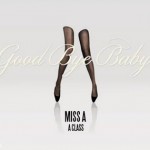 Miss A Goodbye Baby